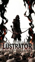 LUSTRATOR. ANTE BELLUM. (Andrey Kordin)